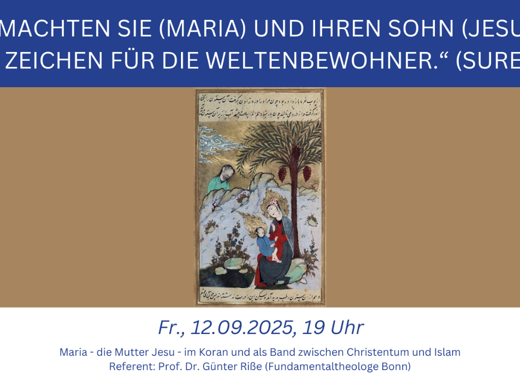 „Wir machten sie (Maria) und ihren Sohn (Jesus) zu einem Zeichen für die Weltenbewohner.“ (Sure 21,91)