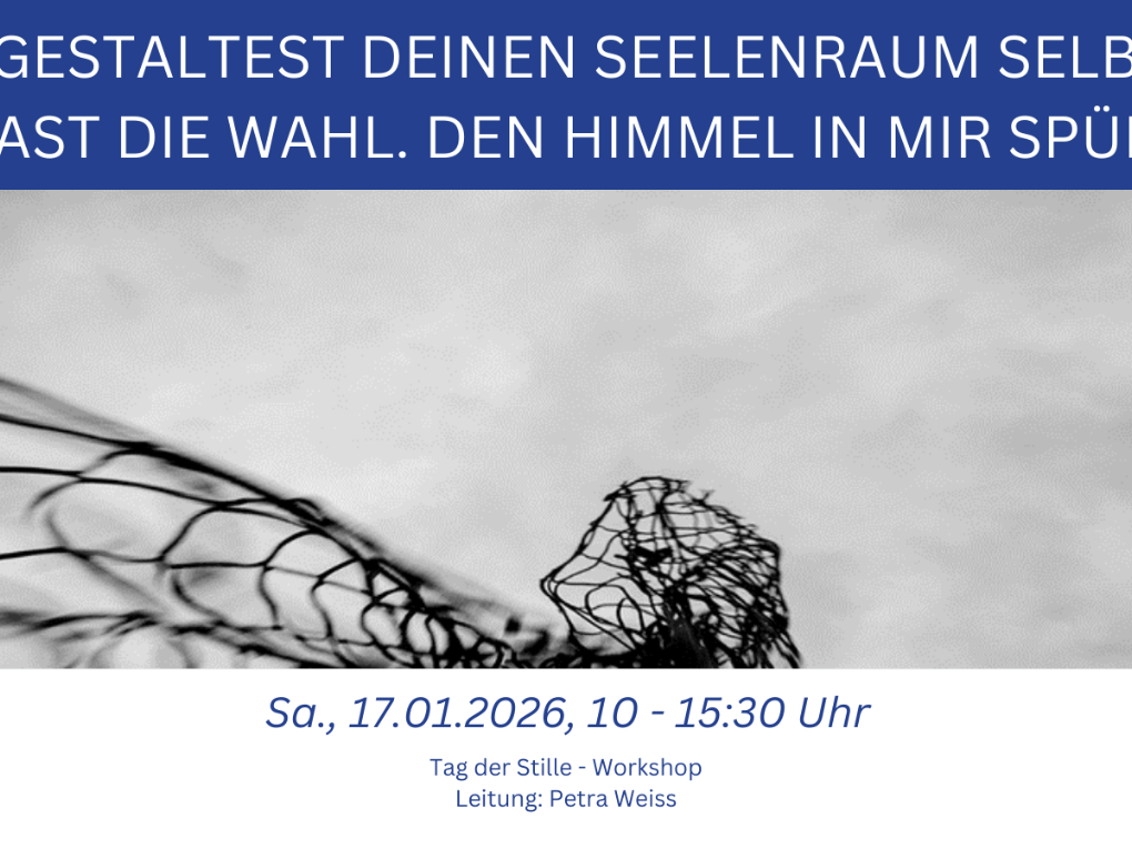 „Du gestaltest Deinen Seelenraum selbst – Du hast die Wahl. Den Himmel in mir spüren.“